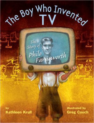 The Boy Who Invented TV: The Story of Philo Far... 037594561X Book Cover