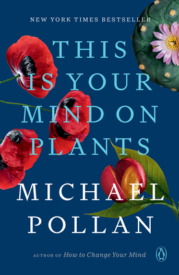 This Is Your Mind on Plants 0593296923 Book Cover