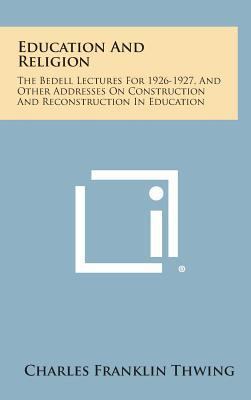 Education and Religion: The Bedell Lectures for... 1258856409 Book Cover