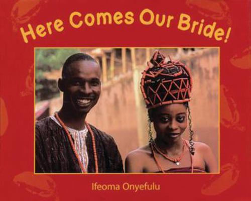 Here Comes Our Bride!: An African Wedding Story 1845071131 Book Cover