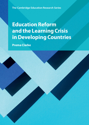 Education Reform and the Learning Crisis in Dev... 1108833225 Book Cover