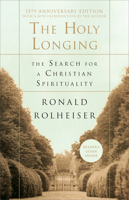 The Holy Longing: The Search for a Christian Sp... 038549419X Book Cover