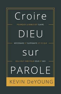 Croire Dieu Sur Parole (Taking God at His Word)... [French] 292459510X Book Cover