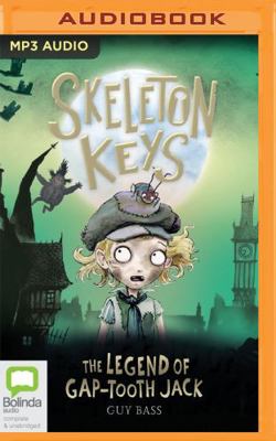 Skeleton Keys: The Legend of Gap-Tooth Jack 1867502992 Book Cover