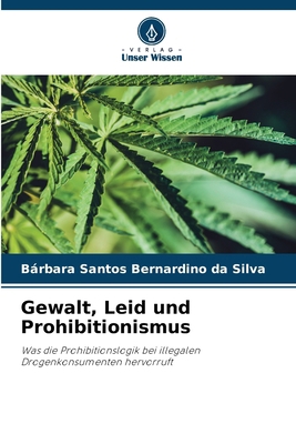 Gewalt, Leid und Prohibitionismus [German] 620693022X Book Cover