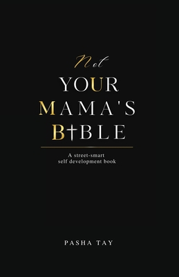 Not Your Mama's Bible (NUMB): A Street-Smart Se... B0BPGKLH3T Book Cover