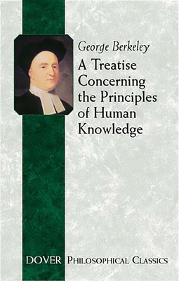 A Treatise Concerning the Principles of Human K... 048643253X Book Cover