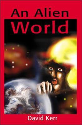 An Alien World 0595191738 Book Cover