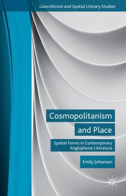 Cosmopolitanism and Place: Spatial Forms in Con... 1137402660 Book Cover
