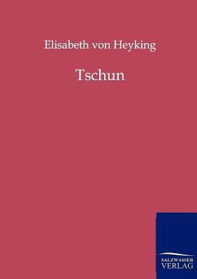Tschun [German] 3846001384 Book Cover