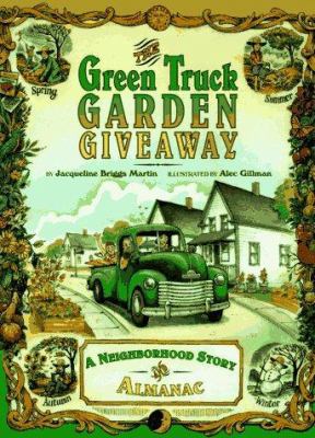 The Green Truck Garden Giveaway: A Neighborhood... 0689804989 Book Cover