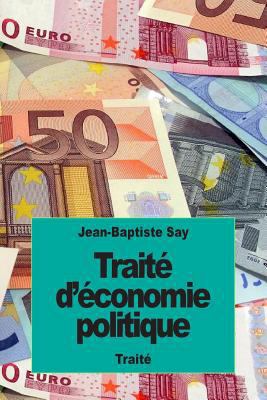 Traité d'économie politique: ou simple expositi... [French] 1523989602 Book Cover