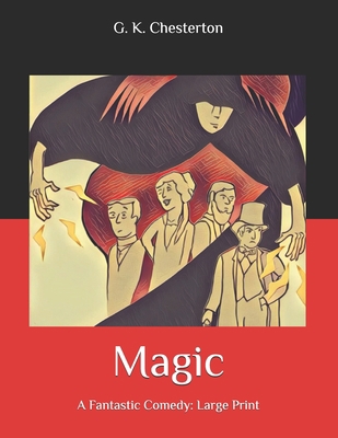 Magic: A Fantastic Comedy: Large Print B086PV273Q Book Cover