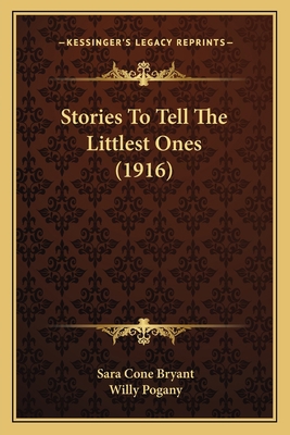 Stories To Tell The Littlest Ones (1916) 1165908182 Book Cover