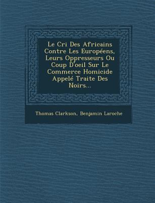 Le Cri Des Africains Contre Les Européens, Leur... [French] 1249987474 Book Cover
