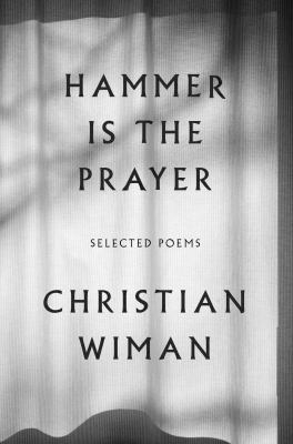 Hammer Is the Prayer: Selected Poems 0374167745 Book Cover