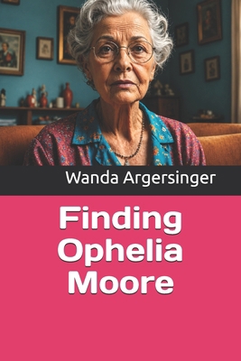 Finding Ophelia Moore B0GZ3M66GG Book Cover