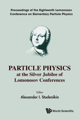 Particle Physics at the Silver Jubilee of Lomon... 981120232X Book Cover