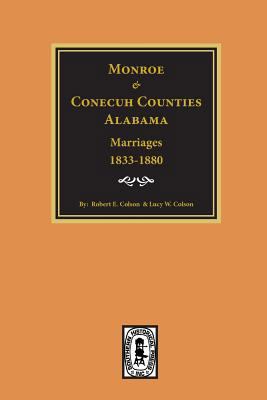 Monroe and Conecuh Counties, Alabama 1833-1880,... 0893083356 Book Cover