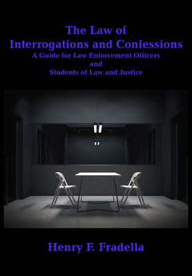 The Law of Interrogations and Confessions: A Gu... 1680533436 Book Cover