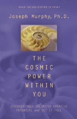 The Cosmic Power Within You: Discover Your Unli... 0875167888 Book Cover