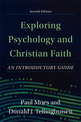 Exploring Psychology and Christian Faith: An In... 154096468X Book Cover