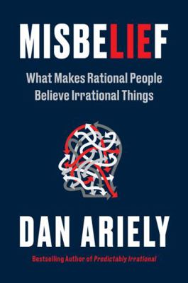 Misbelief: What Makes Rational People Believe I... 0063347156 Book Cover