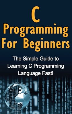 C Programming For Beginners: The Simple Guide t... 1761032992 Book Cover