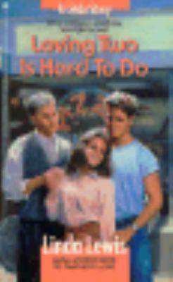 Loving Two Is Hard to Do: Loving Two Is Hard to Do 0671705873 Book Cover