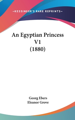 An Egyptian Princess V1 (1880) 143659930X Book Cover