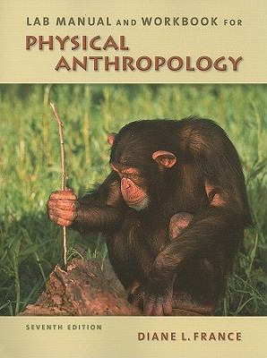 Lab Manual and Workbook for Physical Anthropology 0495810851 Book Cover