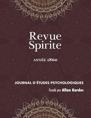 Revue Spirite (Année 1860): le magnétisme devan... [French] 1788941535 Book Cover