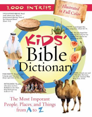 Kids' Bible Dictionary (Kids' Guide to the Bible) 1602602964 Book Cover