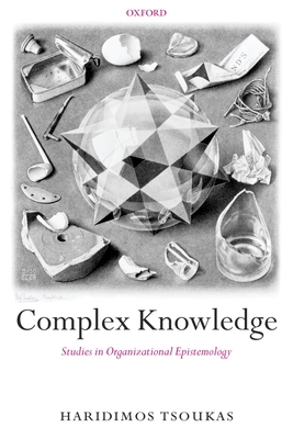 Complex Knowledge: Studies in Organizational Ep... 0199275580 Book Cover