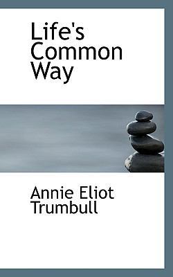 Life's Common Way 0559752873 Book Cover