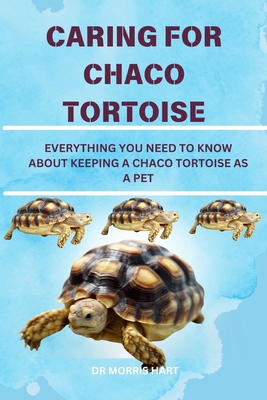 Caring for Chaco Tortoise: Everything You Need ... B0D8Q1P1ZC Book Cover