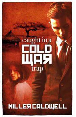 Troubador Publishing Caught in a Cold War Trap. 1836282664 Book Cover