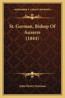 St. German, Bishop Of Auxerre (1844) 1164033077 Book Cover