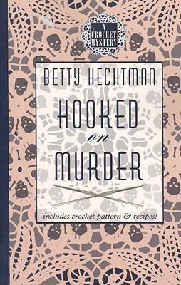 Hooked on Murder (Crochet Mysteries) [Large Print] 159722782X Book Cover