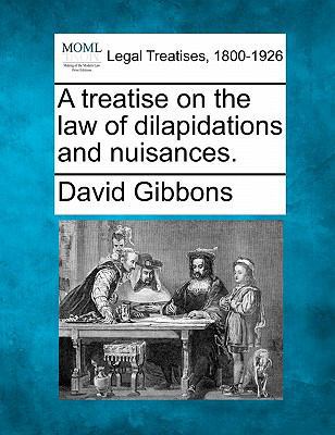 A Treatise on the Law of Dilapidations and Nuis... 1240085427 Book Cover