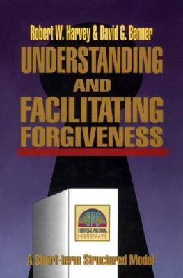 Understanding and Facilitating Forgiveness 0801090199 Book Cover