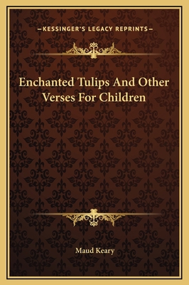 Enchanted Tulips And Other Verses For Children 1169219993 Book Cover