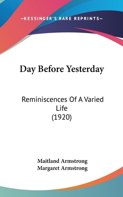 Day Before Yesterday: Reminiscences Of A Varied... 1436975913 Book Cover