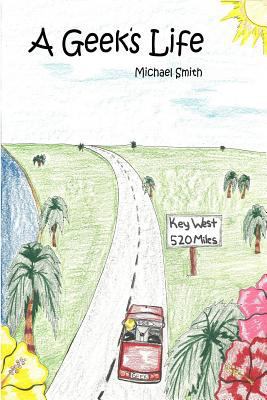 A Geeks Life 1480165042 Book Cover