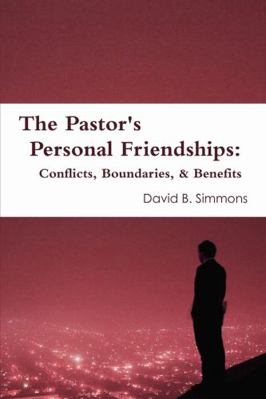 The Pastor's Personal Friendships: Conflicts, B... 1304911942 Book Cover