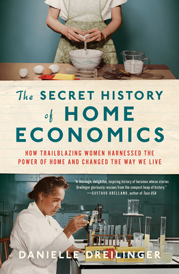 The Secret History of Home Economics: How Trail... 1324004495 Book Cover