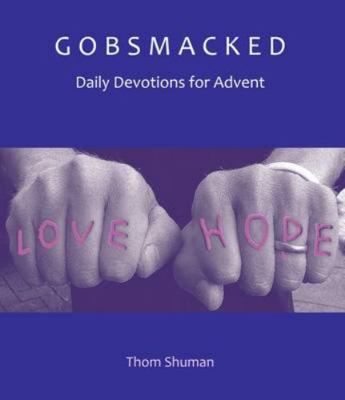 Gobsmacked: Daily Devotions for Advent 1849522049 Book Cover