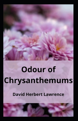 Odour of Chrysanthemums: David Herbert Lawrence... B096CRR1S5 Book Cover