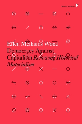 Democracy Against Capitalism: Renewing Historic... 1784782440 Book Cover