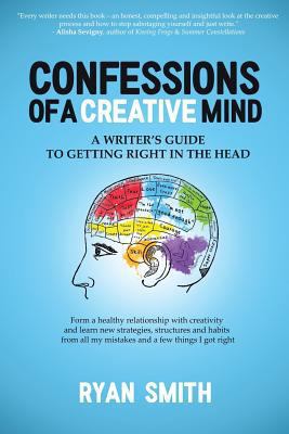 Confessions of a Creative Mind: A Writer's Guid... 1988675200 Book Cover